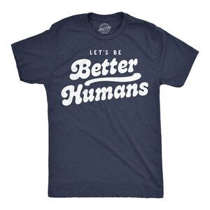 Mens Funny T Shirts Lets Be Better Humans Motivational Tee For Men